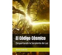 El Código Cósmico: Despertando la Serpiente de Luz