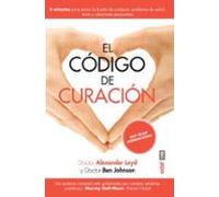 El Codigo De Curacion: 6 Minutos Para Sanar La Fuente De Cualquier Pro