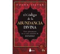El código de la abundancia divina: Vivir plenamente no es una cuestión de dinero (SIN COLECCION)