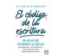 El código de la escritura; Mapas de personalidad, grafología y neurociencia para desvelar tu verdadero potencial (Acción Empresarial)