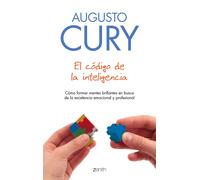 El código de la inteligencia.Cómo formar mentes brillantes en busca de la excelencia emocional y profesional. | Augusto Cury