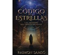 El Código de las Estrellas: Y el Misterio del Origen Humano (Historias con Corazón)