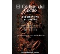 El Código del Cacao: Descifra las etiquetas: las verdades ocultas de la industria del chocolate