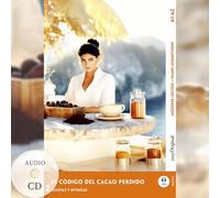 El Código del Cacao Perdido - Spanische Krimi-Lektüre A1-A2 (+ Audio-CD): Mit der Frank-Lesemethode leicht verständlich gemacht