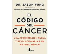 El Codigo Del Cancer. Una Aproximacion Nueva Y Revolucionaria A Un Mis