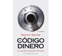 El código del dinero: Conquista tu libertad financiera [Español]