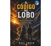 EL CÓDIGO DEL LOBO: Libro para Desarrollar Valores y Mentalidad Ganadora para Niños de 8 a 12 Años