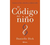 El código del niño: Conoce a tu hijo y descubre su talento oculto (No Ficción)
