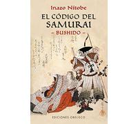 El código del Samurai -Bushido- (ARTES MARCIALES)