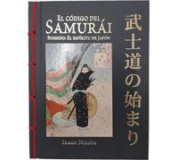 El Codigo Del Samurai. Bushido: El Espiritu De Japon