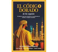 El Código Dorado de los Negocios: El sistema oculto que transforma la incertidumbre en claridad y multiplica resultados