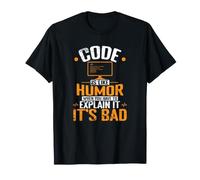 El código es como el Humor, Cuando Tienes Que Explicarlo, es Malo Camiseta