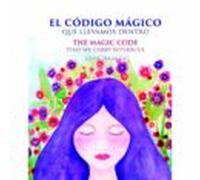 El Codigo Magico Que Llevamos Dentro / The Magic Code That We Carry Wi