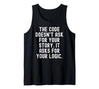 El código no pide tu Historia, pide tu lógica Camiseta sin Mangas