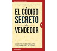 El código secreto del vendedor: Los sistemas de creencias que tienen los ganadores (Gestión del conocimiento)