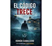 El Código Trece: Thriller policíaco procedimental: 2 (Los Inocentes del Poder)