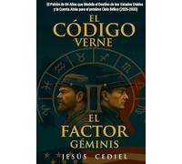 EL CÓDIGO VERNE & EL FACTOR GÉMINIS: El Patrón de 84 años que modela el Destino de los Estados Unidos y la cuenta atrás para el próximo Ciclo Bélico (2025-2033)
