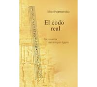 El codo real: Psicometría del antiguo Egipto (Sabiduría psicológica en las imágenes del antiguo Egipto)
