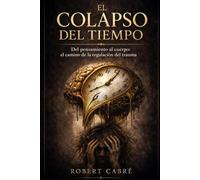 El colapso del tiempo: Del pensamiento al cuerpo: la vía de la regulación del trauma