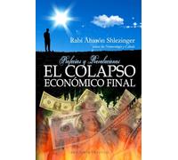 El Colapso Economico Final: Profecias y Revelaciones: 1 (CABALA Y JUDAISMO)