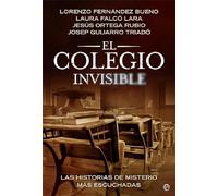 El colegio invisible: Las historias de misterios más escuchadas
