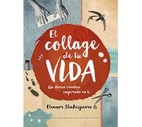 El collage de tu vida: Un diario creativo inspirado en ti. (SIN COLECCION)