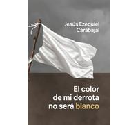 El color de mi derrota no será blanco