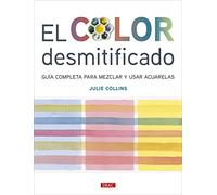 El color desmitificado: Guía completa para mezclar y usar acuarelas (BELLAS ARTES)