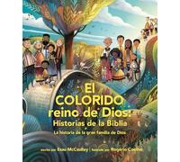 El Colorido Reino De Dios, Historias De La Biblia: La historia de la gran familia de Dios (El Colorido Reino De Dios/ God's Colorful Kingdom)