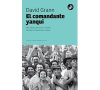 El comandante yanqui: Una historia de amor y traición durante la Revolución cubana