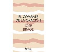 El combate de la oración: Orientaciones para la vida de oración (Religión. Fuera de Colección)
