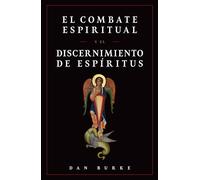 El Combate Espiritual Y El Discernimiento de Espiritus