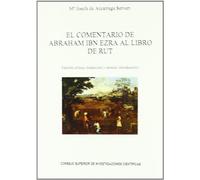 El comentario de Abraham Ibn Ezra al Libro de Rut : edición crítica, traducción y estudio introductorio: 10 (Literatura Hispano-Hebrea. Serie A)