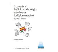 El comentario lingüística-traductológico entre lenguas tipológicamente afines (español > italiano) (INTERLINGUA)