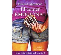 El Comer Emocional: Un Guia Practica de Control (Serendipity)
