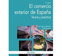 El comercio exterior de Espana/ Spain's Foreign Trade: Teoria Y Practica/ Theory and Practice (Economia y Empresa/ Economy and Business)