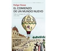El comienzo de un mundo nuevo: Vidas en tiempos de cambio. 1775-1799 (Tiempo de Memoria)