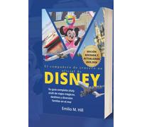 El compañero de crucero no oficial de Disney: Su guía completa 2025-2026 de viajes mágicos, destinos y diversión familiar en el mar (Saber antes de irte)