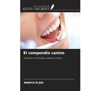 El compendio canino: Anatomía, morfología y aspectos clínicos