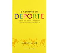 El compendio del deporte : el libro más original y divertido sobre las curiosidades del deporte