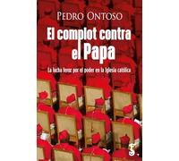 El complot contra el Papa; La lucha feroz por el poder en la iglesia católica (MISCELANEA)
