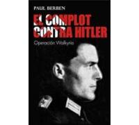 El Complot Contra Hitler. Operacion Walkyria