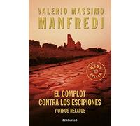 El complot contra los escipiones y otros relatos (Best Seller)