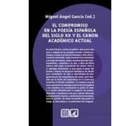 El Compromiso En La Poesía Española Del Siglo XX Y El Canon Académico Actual