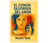 EL COMÚN DESORDEN DEL AMOR: Poliamor, arte, filosofía y corrupción universitaria (EL PROFESOR DE FILOSOFÍA)