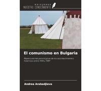 El comunismo en Bulgaria: Repercusiones psicológicas de los acontecimientos históricos entre 1944 y 1989