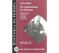 El comunismo en Europa: Movimiento político y sistema de poder (Historia de Europa)
