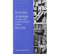 El Concepto De Ideología - 3ª Edición: Comentario crítico y selección sistemática de textos (Filosofía)