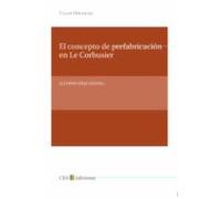 El Concepto De Prefabricacion En Le Corbusier