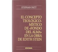 El concepto teológico-místico de "fondo del alma" en la obra de Edith Stein (Colección teológica)